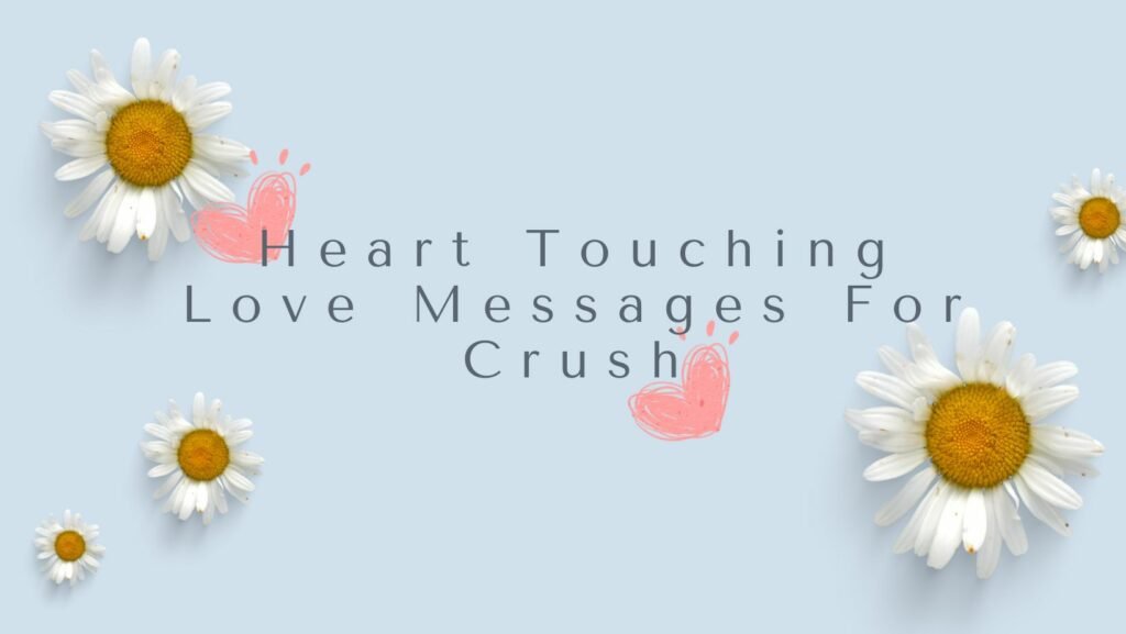 Heart Touching Love Messages For Crush Wishes2Quotes