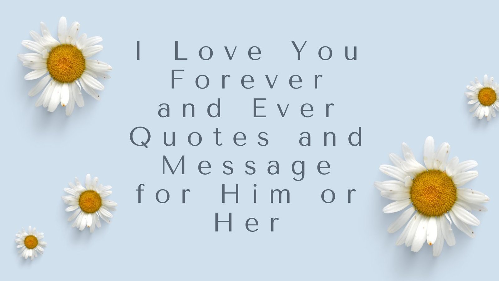 I Love You Forever and Ever Quotes and Message for Him or Her