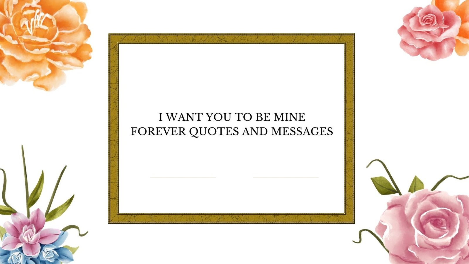 I Want You to Be Mine Forever Quotes and Messages