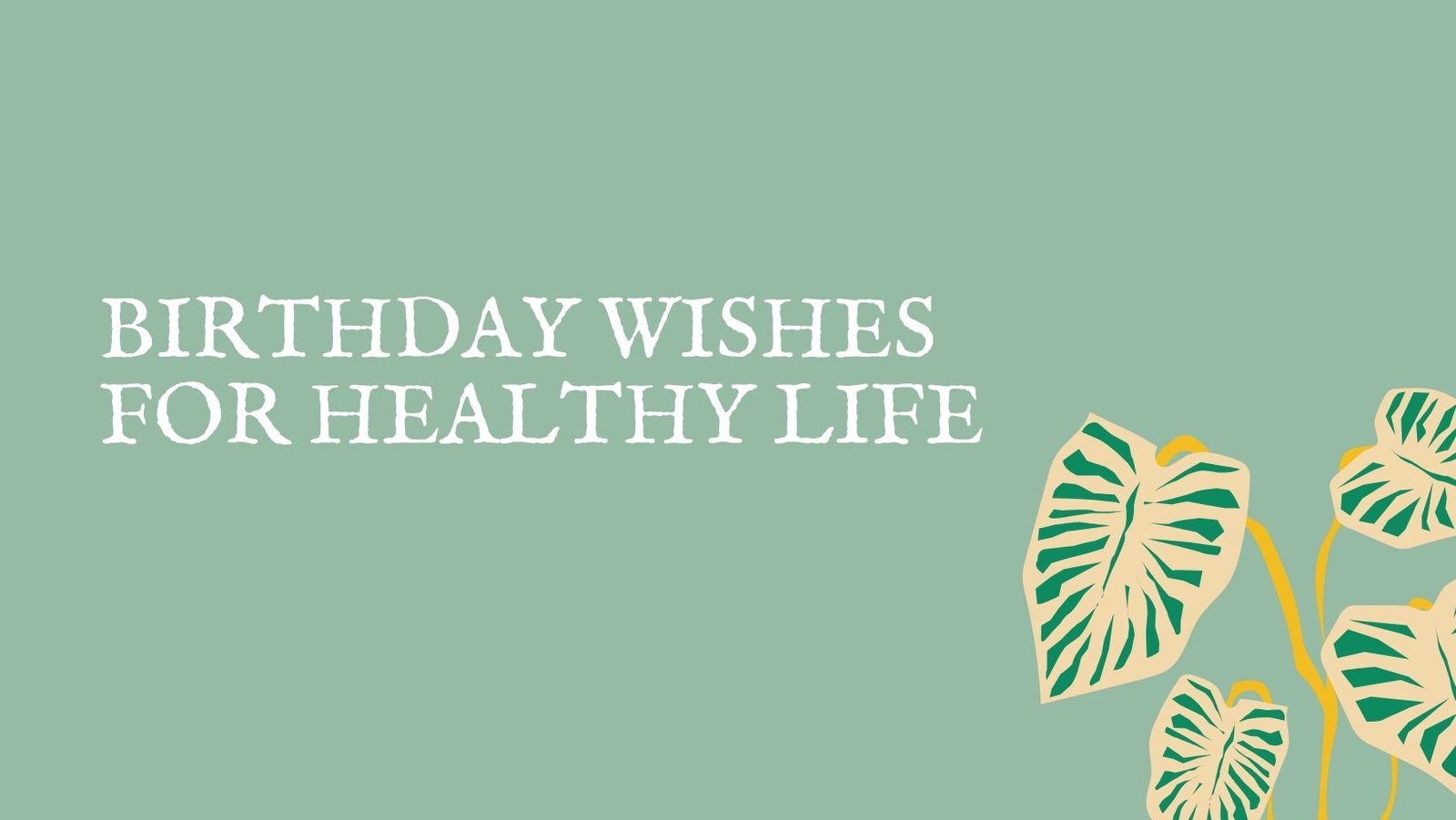 Birthday Wishes For Healthy Life