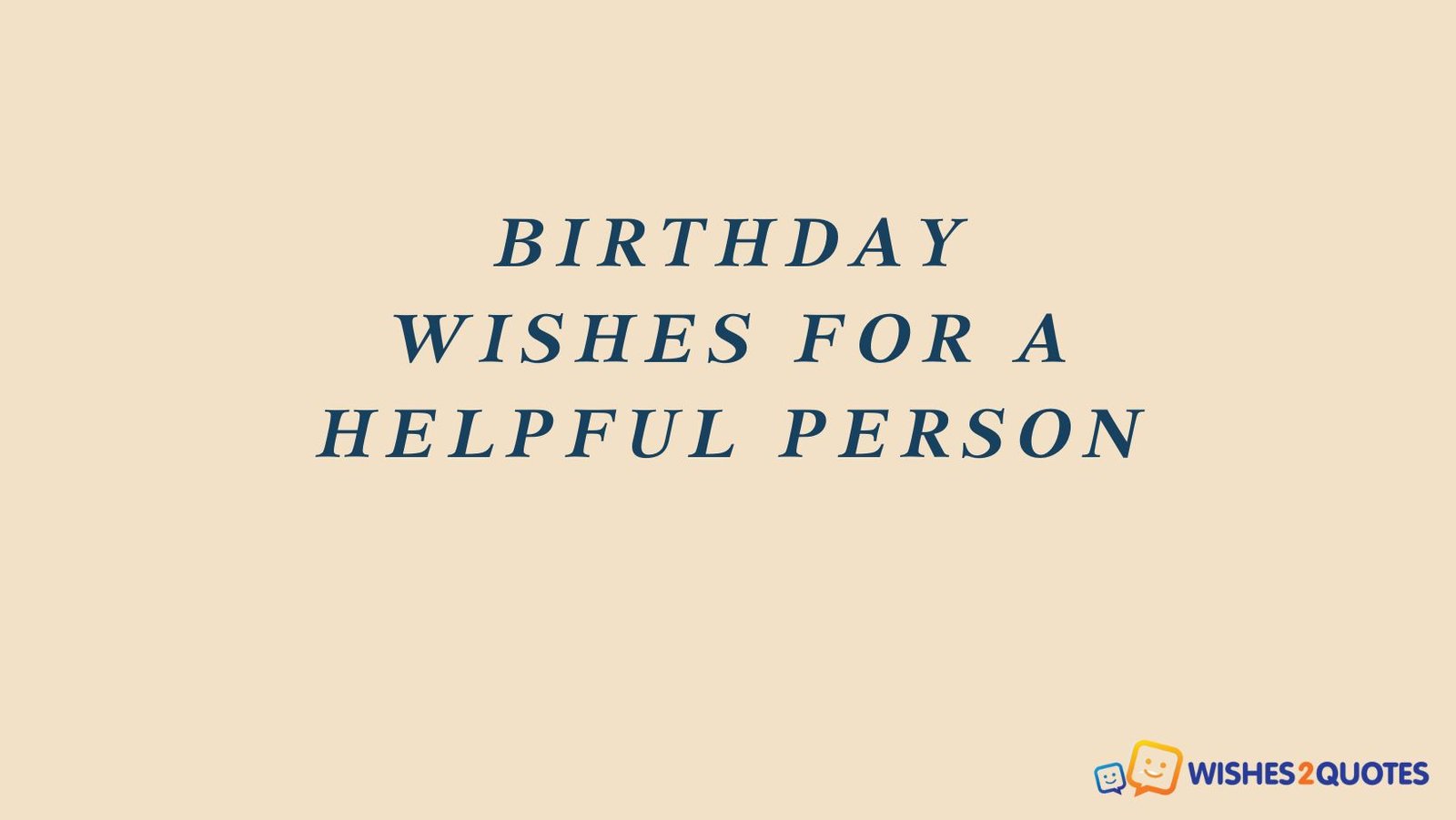 Birthday Wishes to A Helpful Person