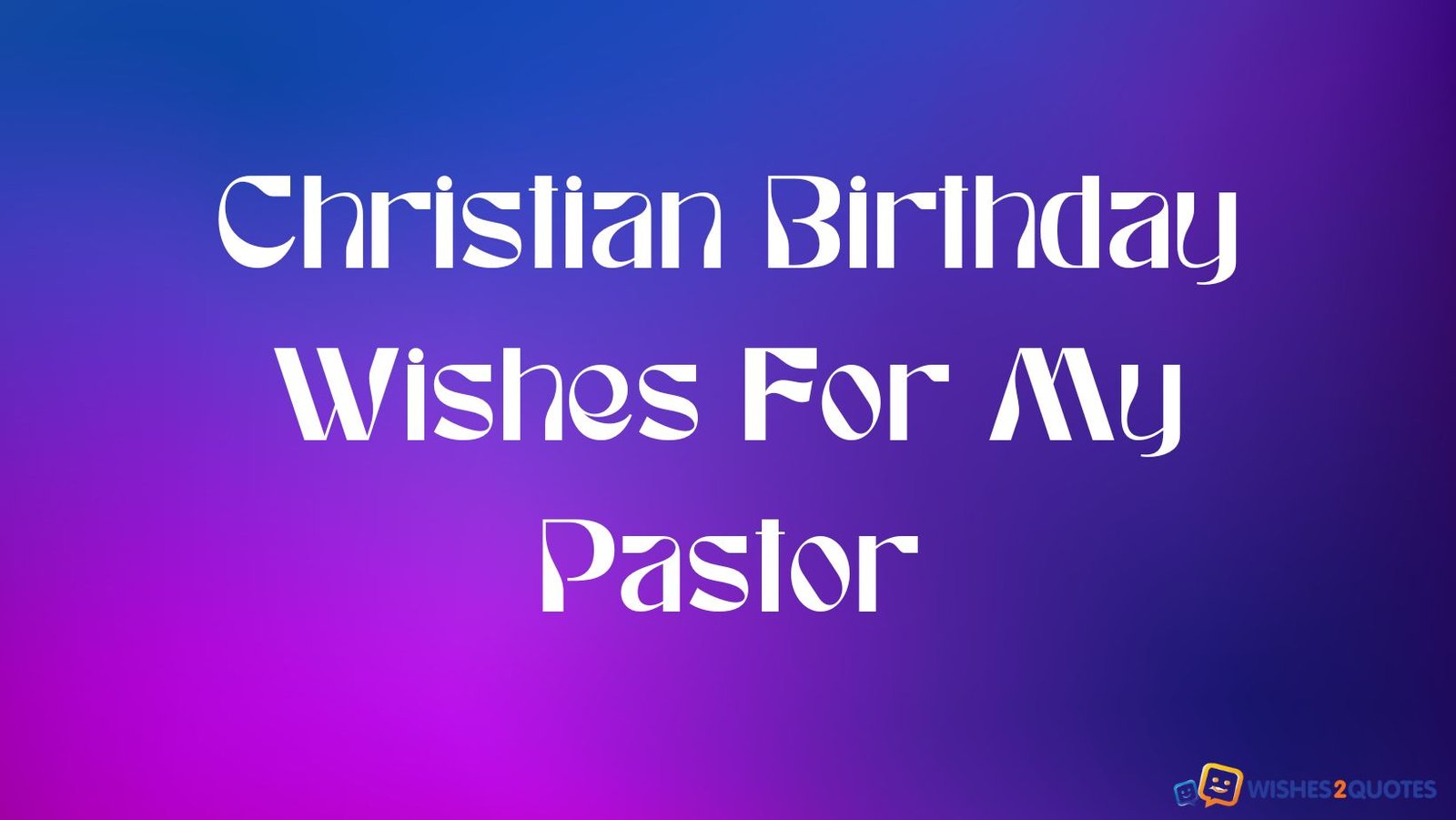Christian Birthday Wishes For My Pastor