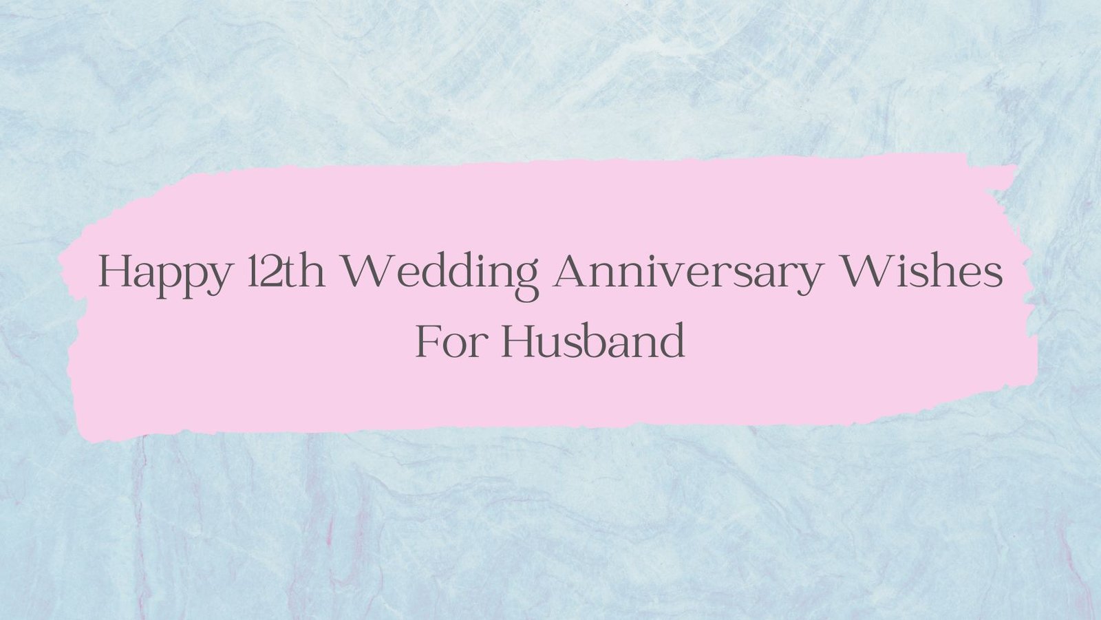 Happy 12th Wedding Anniversary Wishes For Husband