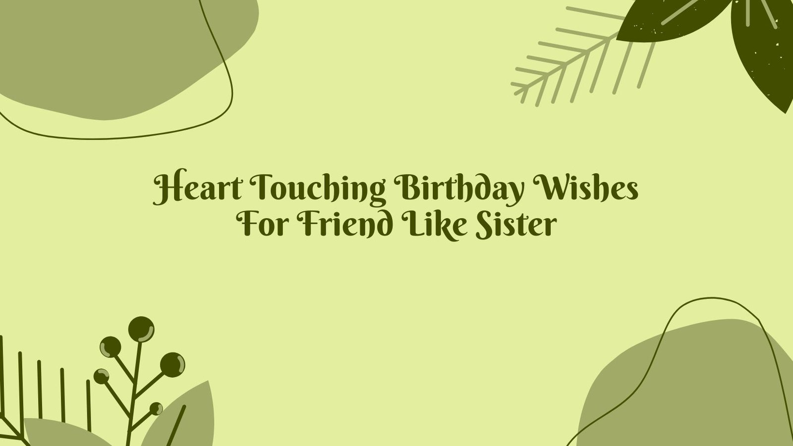 Heart Touching Birthday Wishes For Friend Like Sister