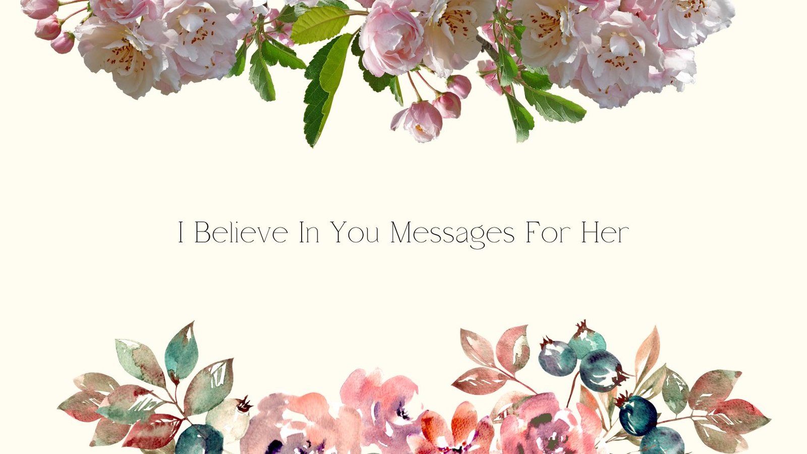 I Believe In You Messages For Her