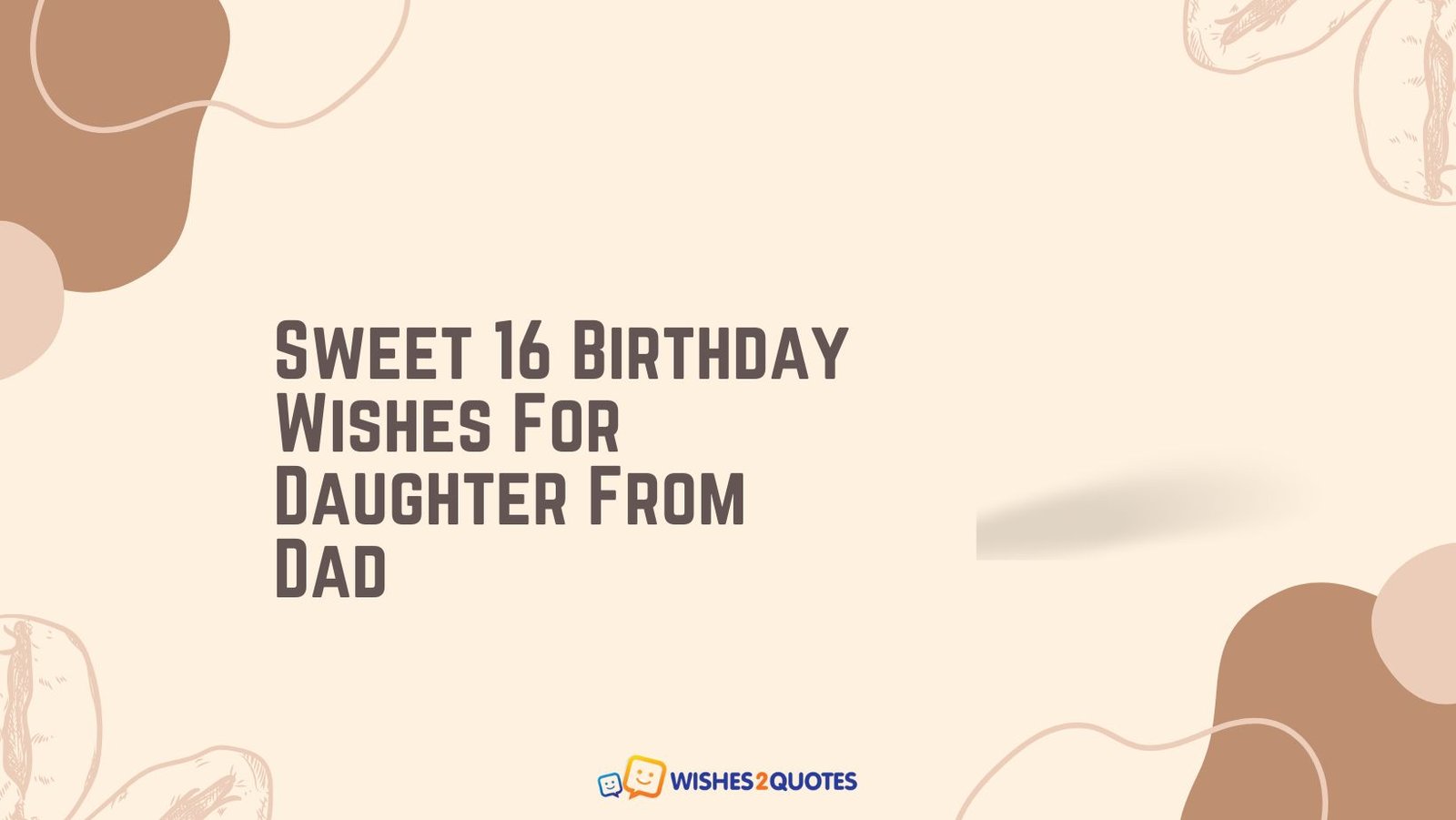 Sweet 16 Birthday Wishes For Daughter From Dad